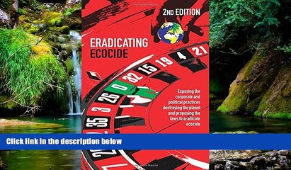 Full [PDF]  Eradicating Ecocide 2nd edition: Laws and Governance to Stop the Destruction of the
