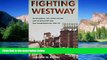 Must Have  Fighting Westway: Environmental Law, Citizen Activism, and the Regulatory War That