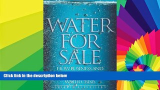 READ FULL  Water for Sale: How Business and the Market Can Resolve the World s Water Crisis  READ