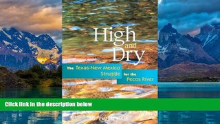 Big Deals  High and Dry: The Texas-New Mexico Struggle for the Pecos River  Full Ebooks Best Seller