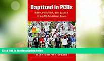 Must Have PDF  Baptized in PCBs: Race, Pollution, and Justice in an All-American Town (New