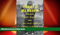 Big Deals  Coyote Warrior: One Man, Three Tribes, and the Trial That Forged a Nation  Best Seller