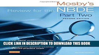 Read Now Mosby s Review for the NBDE Part II, 2e (Mosby s Review for the Nbde: Part 2 (National