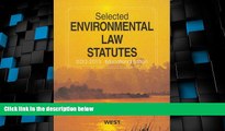 Big Deals  Selected Environmental Law Statutes, 2012-2013 Educational Edition  Full Read Most Wanted