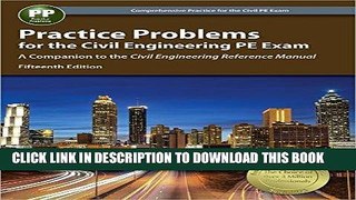 Read Now Practice Problems for the Civil Engineering PE Exam: A Companion to the Civil Engineering