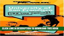 Read Now University of San Francisco: Off the Record (College Prowler) (College Prowler: