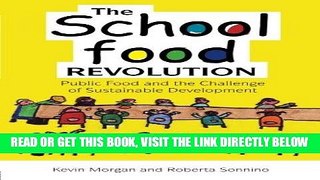 [DOWNLOAD] PDF The School Food Revolution: Public Food and the Challenge of Sustainable