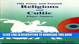 Read Now Old Norse and Finnish Religions and Cultic Place-Names: Based on Papers Read at the