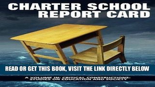 [DOWNLOAD] PDF Charter School Report Card (Critical Constructions: Studies on Education and