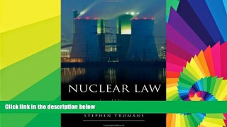READ FULL  Nuclear Law: The Law Applying to Nuclear Installations and Radioactive Substances in
