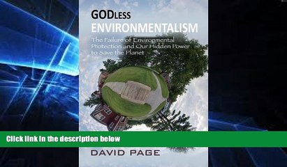 Full [PDF]  Godless Environmentalism: The Failure of Environmental Protection and Our Hidden Power