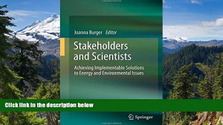 Must Have  Stakeholders and Scientists: Achieving Implementable Solutions to Energy and