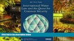 Must Have  International Water Law and the Quest for Common Security (Earthscan Studies in Water