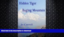 EBOOK ONLINE  HIDDEN TIGER RAGING MOUNTAIN: Over the Hill in Nepal  GET PDF