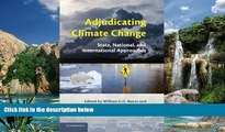 Big Deals  Adjudicating Climate Change: State, National, and International Approaches  Full Ebooks