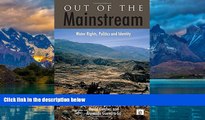 Big Deals  Out of the Mainstream: Water Rights, Politics and Identity  Full Ebooks Most Wanted