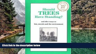 Big Deals  Should Trees Have Standing?  And Other Essays on Law, Morals and the Environment  Best