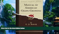 Big Deals  Manual of American Grape-Growing (Classic Reprint)  Full Ebooks Most Wanted