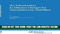[READ] EBOOK An Introduction to Mission Design for Geostationary Satellites (Space Technology