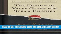 [READ] EBOOK The Design of Valve Gears for Steam Engines (Classic Reprint) BEST COLLECTION