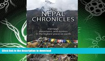 READ BOOK  The Nepal Chronicles: Marriage, Mountains and Momos in the Highest Place on Earth FULL