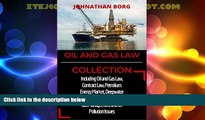 Big Deals  Oil and Gas Collection: Including Oil and Gas Law, Contract Law, Petrolium Energy