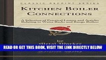 [READ] EBOOK Kitchen Boiler Connections: A Selection of Practical Letters and Articles Relating to