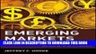 [Free Read] Emerging Markets: A Practical Guide for Corporations, Lenders, and Investors Free Online