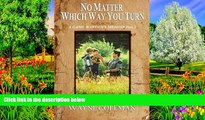 Big Deals  No Matter Which Way You Turn: A Game Warden s Memoir, Part two  Full Read Best Seller