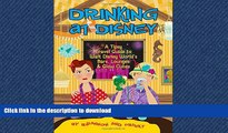 FAVORIT BOOK Drinking at Disney: A Tipsy Travel Guide to Walt Disney World s Bars, Lounges   Glow