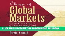 [Free Read] The Mirage of Global Markets: How Globalizing Companies Can Succeed as Markets