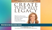 Must Have  CREATE YOUR BEST LEGACY: What Every Homeowner, Real Estate Investor and Parent Must
