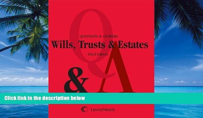 Big Deals  Questions   Answers: Wills, Trusts, and Estates  Best Seller Books Most Wanted