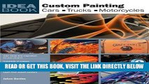 [FREE] EBOOK Custom Painting: Cars, Motorcycles, Trucks (Idea Book) ONLINE COLLECTION
