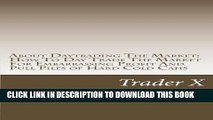 [New] Ebook About Daytrading The Market: How To Day Trade The Market For Embarrassing Profit And