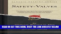 [FREE] EBOOK Safety-Valves: Their History, Antecedents, Invention and Calculation; Including the