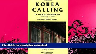 READ BOOK  Korea Calling: The Essential Handbook for Teaching English and Living in South Korea