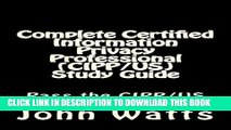 Read Now Complete Certified Information Privacy Professional (CIPP/US) Study Guide: Pass the