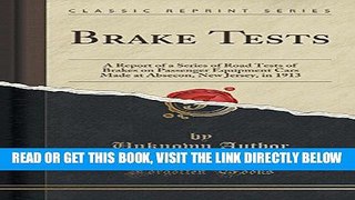 [READ] EBOOK Brake Tests: A Report of a Series of Road Tests of Brakes on Passenger Equipment Cars