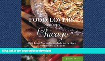 EBOOK ONLINE Food Lovers  Guide toÂ® Chicago: Best Local Specialties, Markets, Recipes,