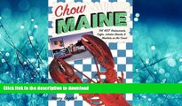 PDF ONLINE Chow Maine: The Best Restaurants, Cafes, Lobster Shacks   Markets On The Coast READ PDF