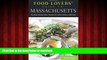 EBOOK ONLINE Food Lovers  Guide toÂ® Massachusetts: The Best Restaurants, Markets   Local Culinary
