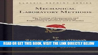 [FREE] EBOOK Mechanical Laboratory Methods: The Testing of Instruments and Machines in the