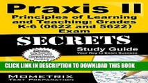 Read Now Praxis II Principles of Learning and Teaching: Grades K-6 (0622) Exam Secrets Study