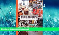 FAVORIT BOOK Insider Brooklyn: A Curated Guide to New York City s Most Stylish Borough READ EBOOK