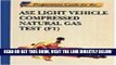 [READ] EBOOK Preparation Guide for the Light Vehicle ASE Compressed Natural Gas Test (F1) BEST