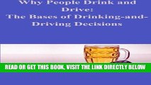 [FREE] EBOOK Why People Drink and Drive: The Bases of Drinking-and- Driving Decisions ONLINE