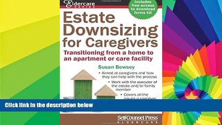 Must Have  Estate Downsizing for Caregivers: Transitioning from a home to an apartment or care