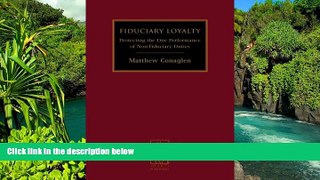 READ FULL  Fiduciary Loyalty: Protecting the Due Performance of Non-Fiduciary Duties  READ Ebook