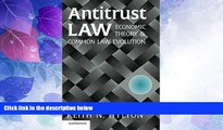 Big Deals  Antitrust Law: Economic Theory and Common Law Evolution  Full Read Most Wanted